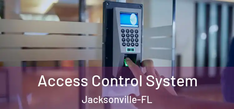 Access Control System Jacksonville-FL