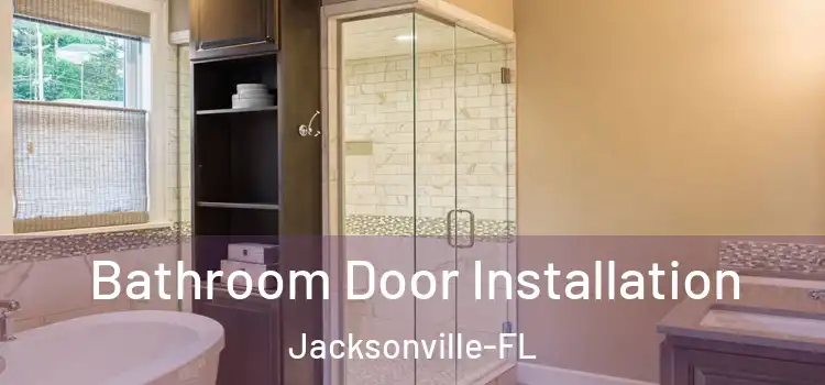  Bathroom Door Installation Jacksonville-FL