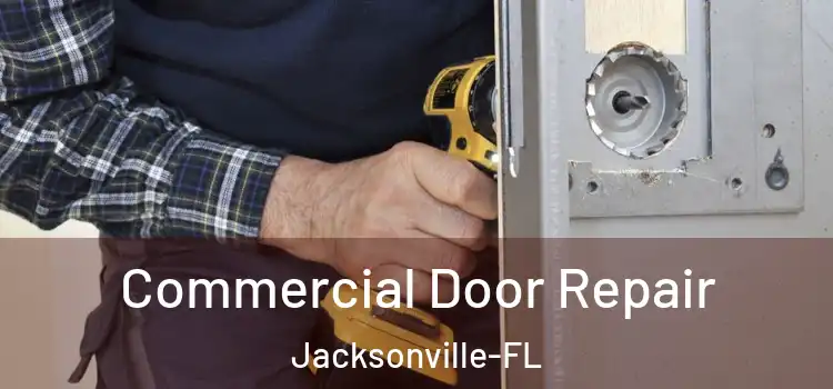  Commercial Door Repair Jacksonville-FL