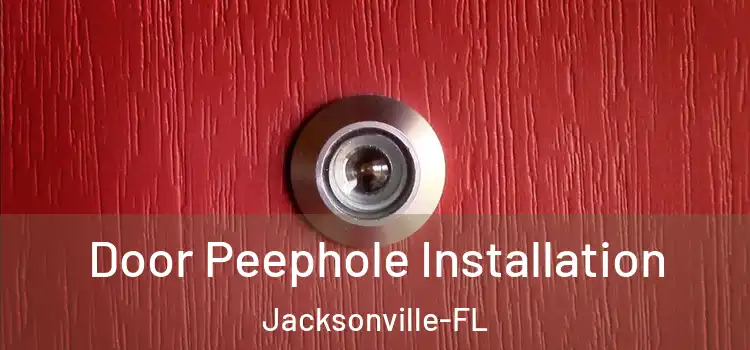  Door Peephole Installation Jacksonville-FL