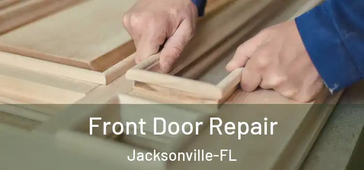 Front Door Repair Jacksonville-FL