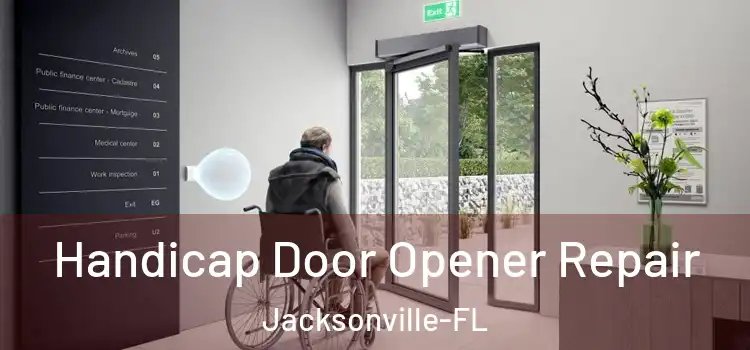  Handicap Door Opener Repair Jacksonville-FL