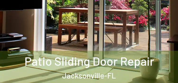  Patio Sliding Door Repair Jacksonville-FL