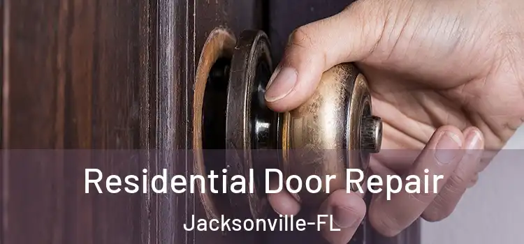  Residential Door Repair Jacksonville-FL