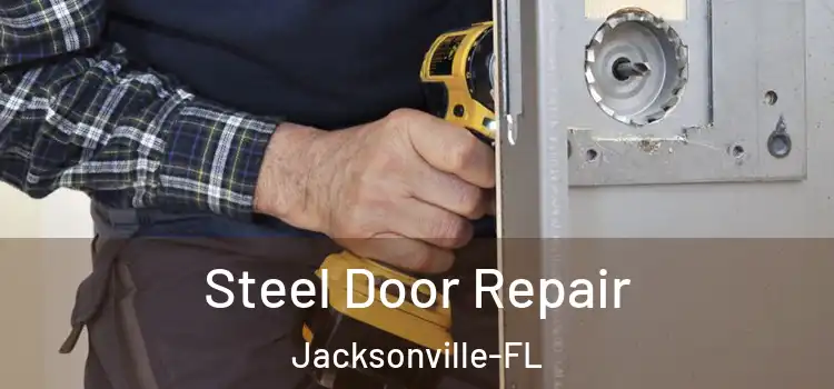 Steel Door Repair Jacksonville-FL