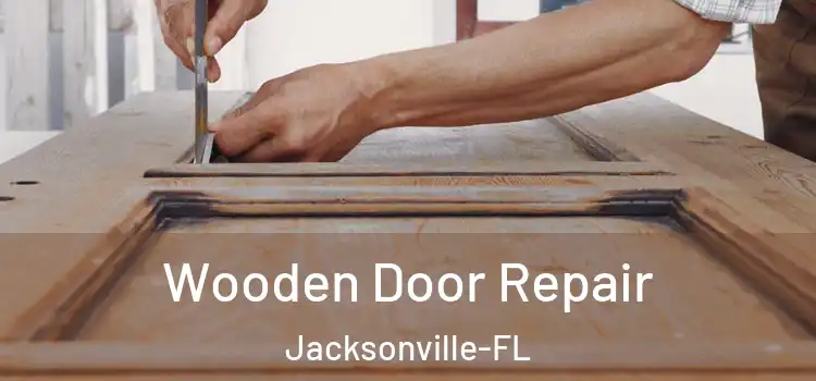  Wooden Door Repair Jacksonville-FL